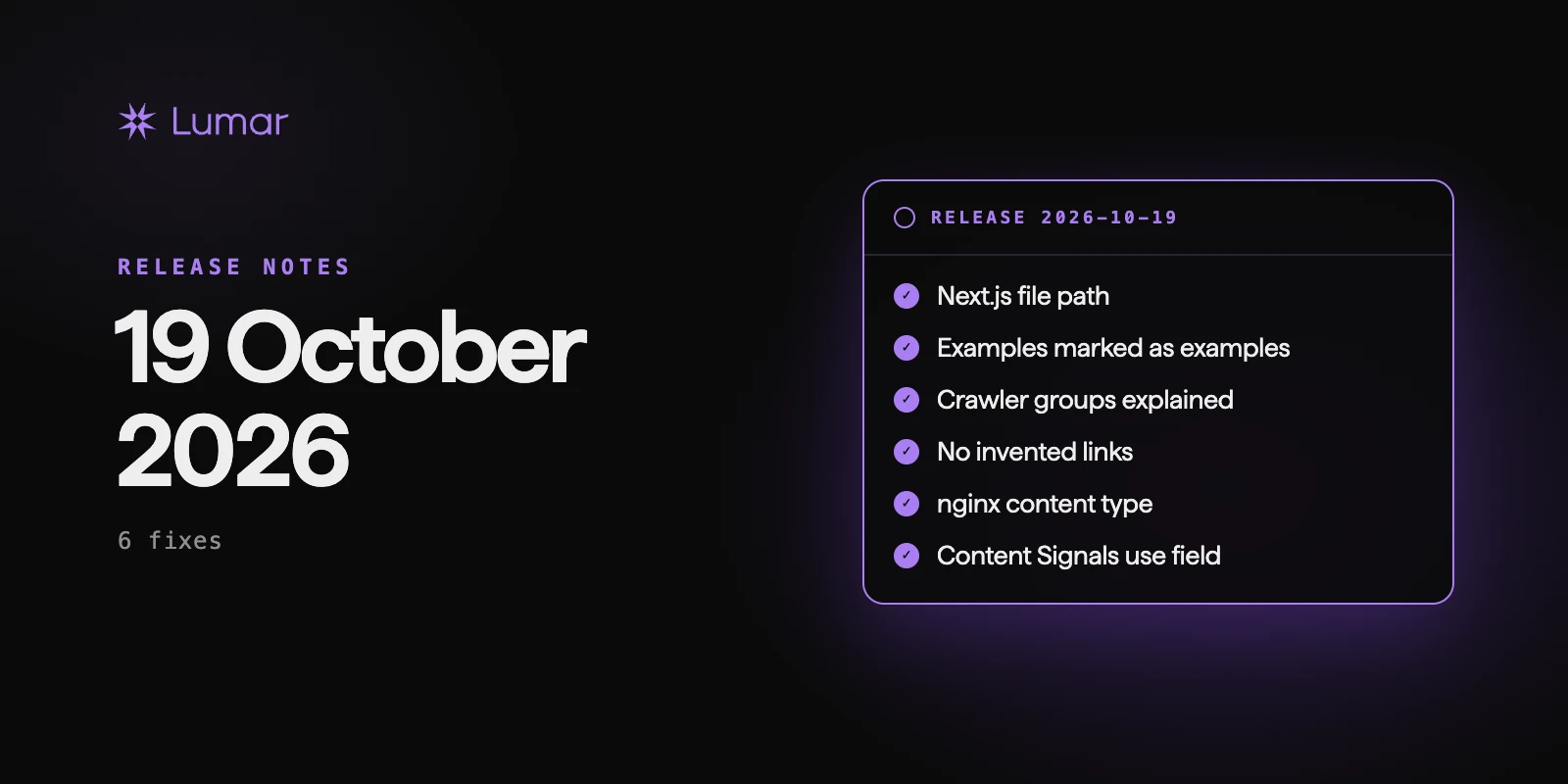 A release tag dated 19 October 2026 listing six builder fixes, starting with the Next.js file path, beside the Lumar mark.